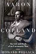Howard Pollack's biography: Aaron Copland - The Life and Work of an Uncommon Man (Henry Hold & Company, 1999)