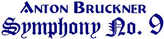 title - Anton Bruckner's Symphony # 9