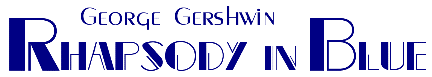 title - George Gershwin - Rhapsody in Blue