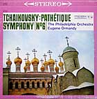 Eugene Ormandy conducts the Philadelphia Orchestra in Tchaikovsky's Symphony # 6 (1958 studio recording - Columbia LP)