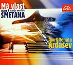 Smetana's Ma Vlast - the composer's four-handed piano arrangement by Igor and Renata Ardasev (Supraphon, 2002)