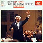 Smetana's Ma Vlast - Rafael Kubelik conducting the Czech Philharmonic (Supraphon, 1990)