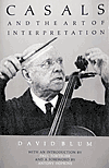 Daniel Blum - Casals and the Art of Interpretation