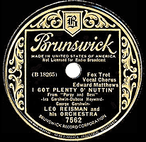 Edward Matthews singing 'I Got Plenty o' Nuttin'' (Brunswick 78 label)